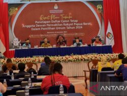 KPU Papua Barat Menetapkan 567 Daftar Calon Tetap DPR pada Pemilu 2024